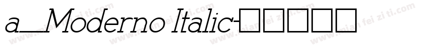 a_Moderno Italic字体转换